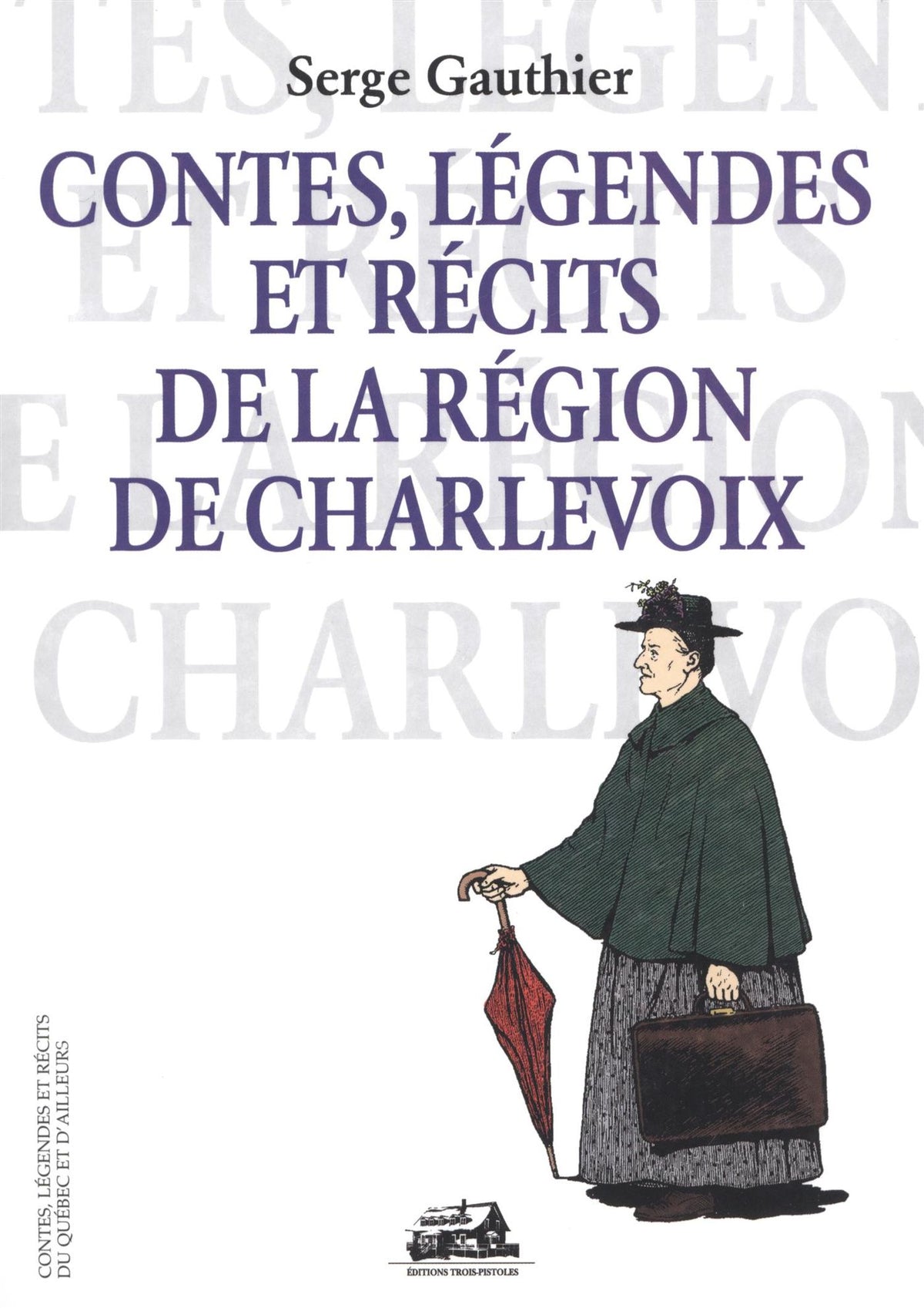 Livre Contes, Légendes et récites du Québec et d'ailleurs : Contes, légendes, et récits de la...