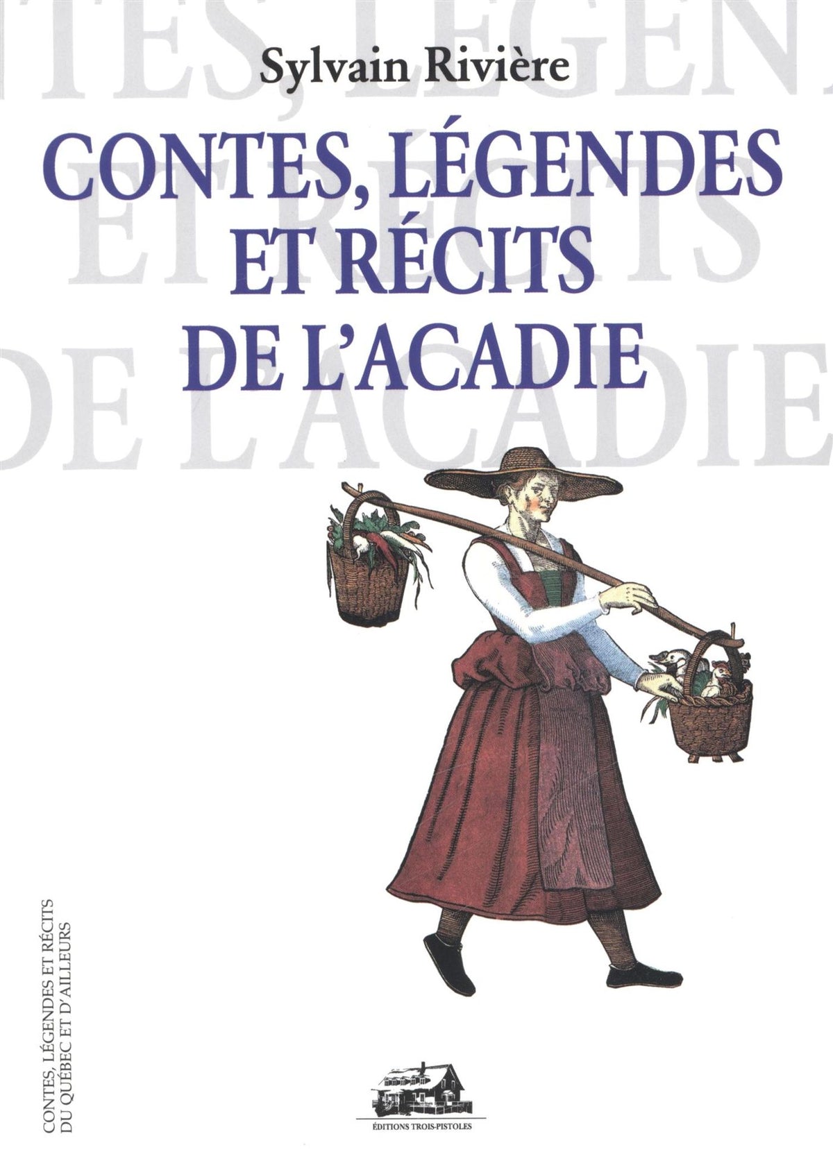 Livre Contes, légendes, et récits de l'Acadie (Sylvain Rivière) (Livre d'occasion) - ISBN 289583198X