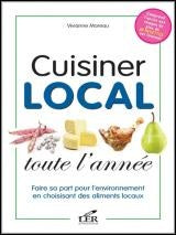 Livre Cuisiner local toute l'année : Faire sa part pour l'environnement en choisissant des alimen...