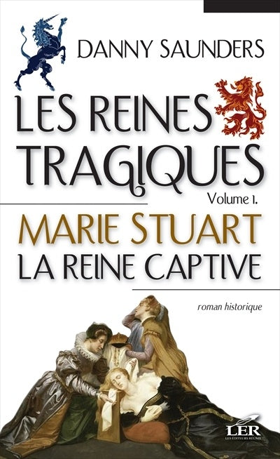 Livre Marie Stuart : La reine captive - Danny Saunders (Livre d'occasion) - ISBN 2895850747