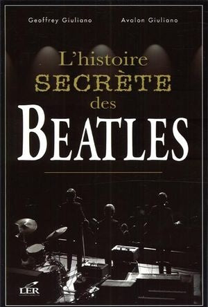 Livre L'histoire secrète des Beatles - Geoffrey Giuliano (Livre d'occasion) - ISBN 2895850844