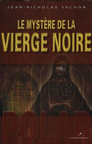 Livre Le mystère de la vierge noire - Jean-Nicholas Vachon (Livre d'occasion) - ISBN 2895851026