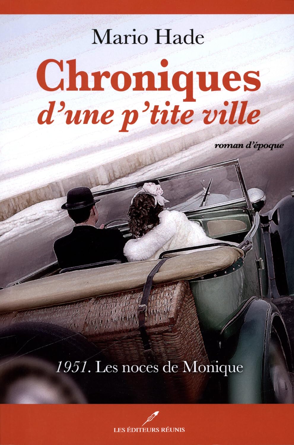 Livre Chroniques d'une p'tite ville # 2 : 1951 : Les noces de Monique (Mario Hade) (Livre...
