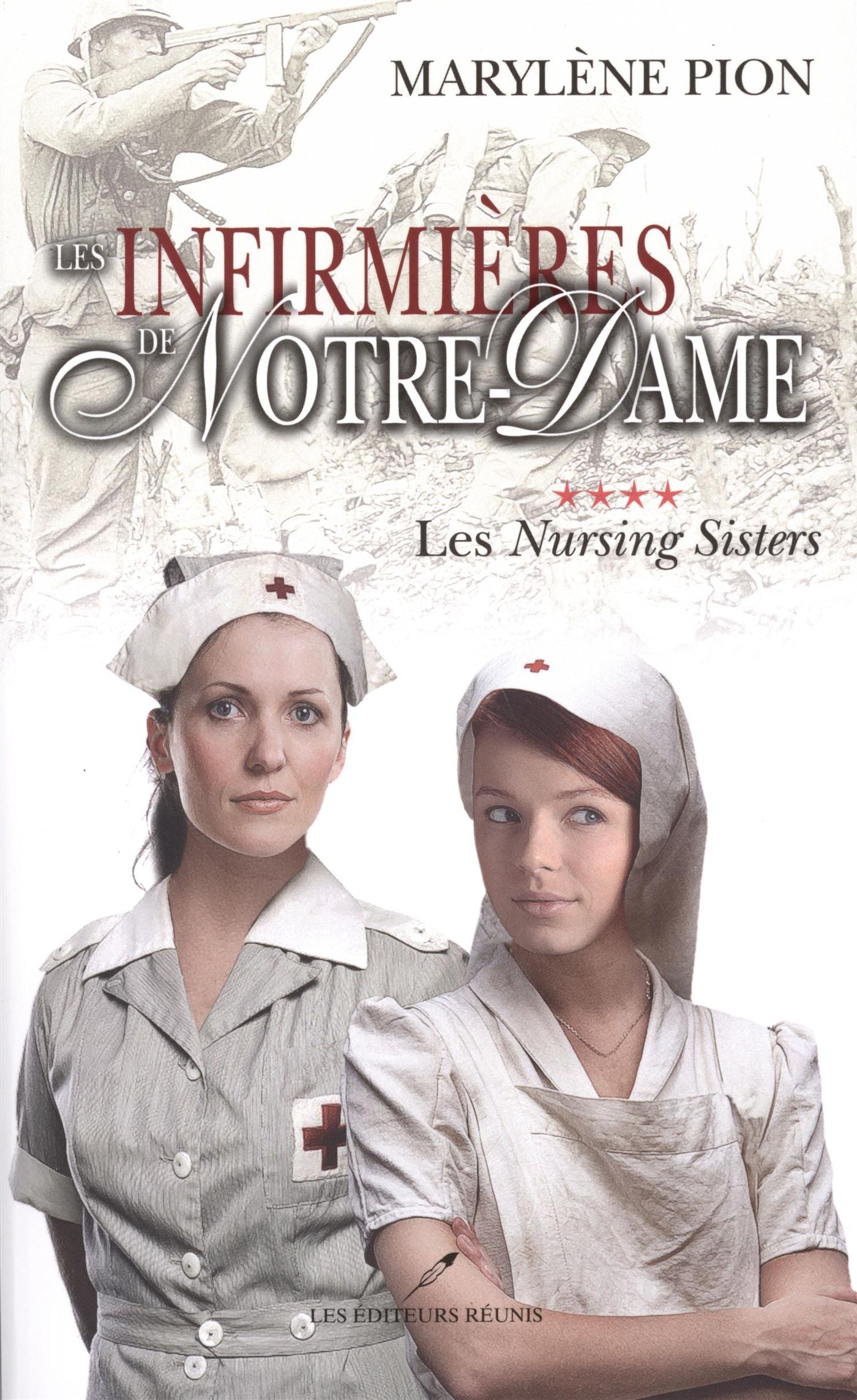 Les infirmières de Notre-Dame # 4 : Les Nursing Sisters - Marylène Pion