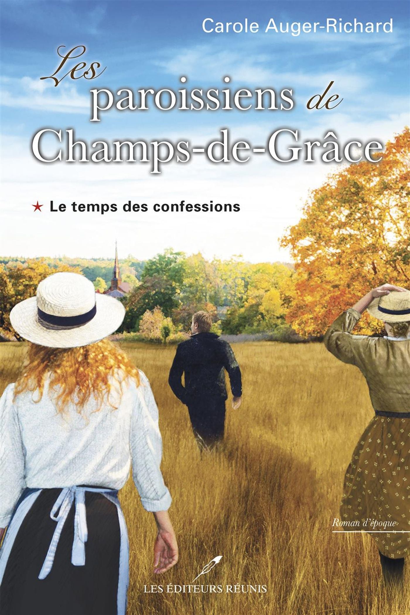 Les paroissiens de Champs-de-Grâce # 1 : Le temps des confessions - Carole Auger-Richard