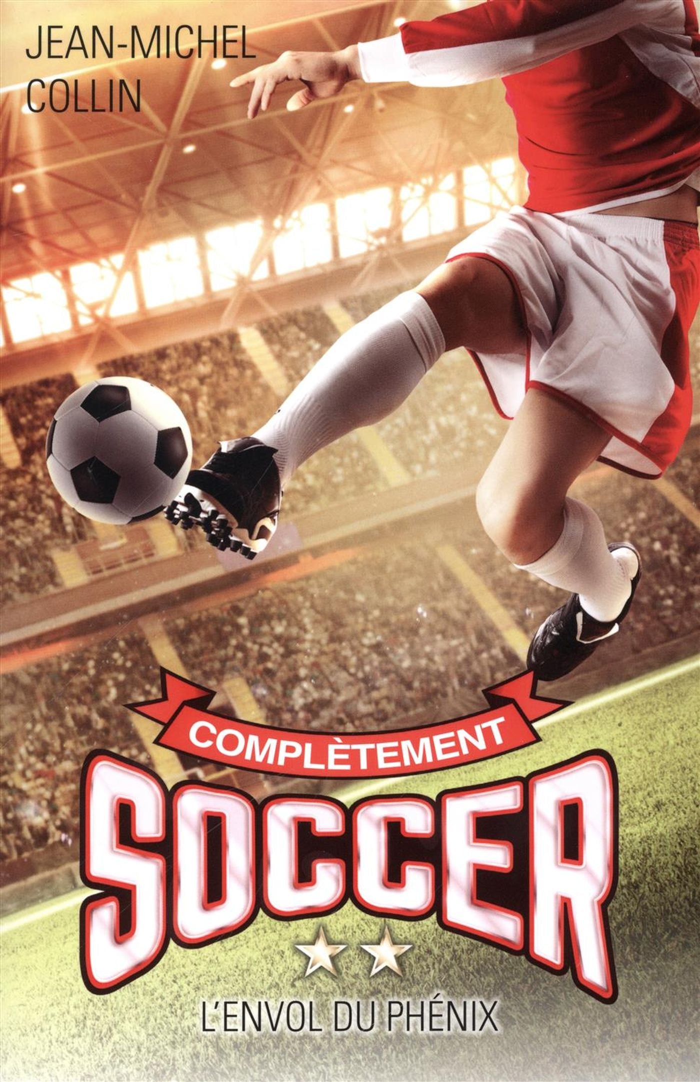 Complètement soccer # 2 : L'envol du Phénix - Jean-Michel Collin