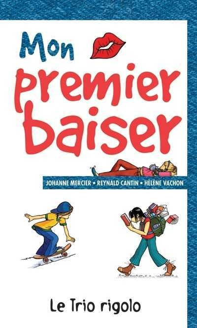 Le trio rigolo # 1 : Mon premier baiser