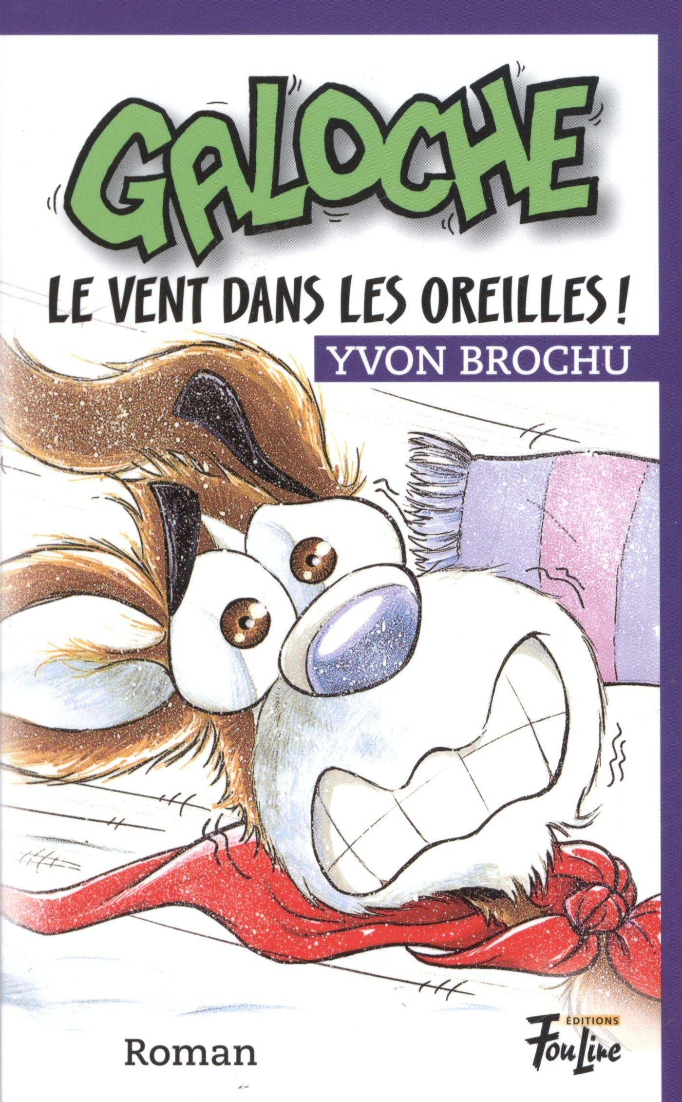 Galoche # 5 : Le vent dans les oreilles! - Yvon Brochu