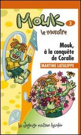 Livre Mouk, à la conquête de Coralie - Martine Latulipe (Livre d'occasion)