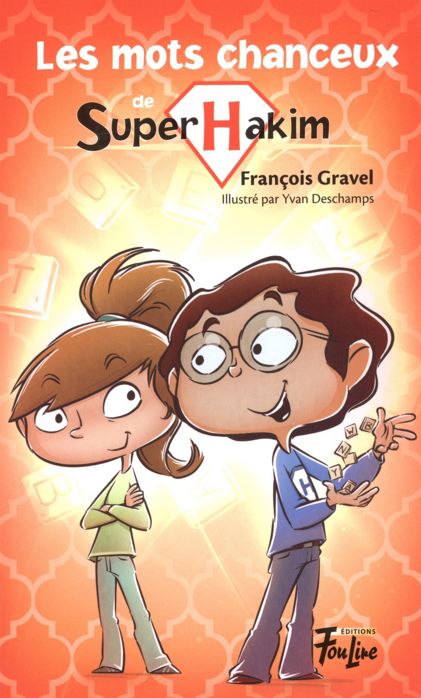Livre ISBN 2895912858 Super Hakim # 4 : Les mots chanceux (François Gravel)