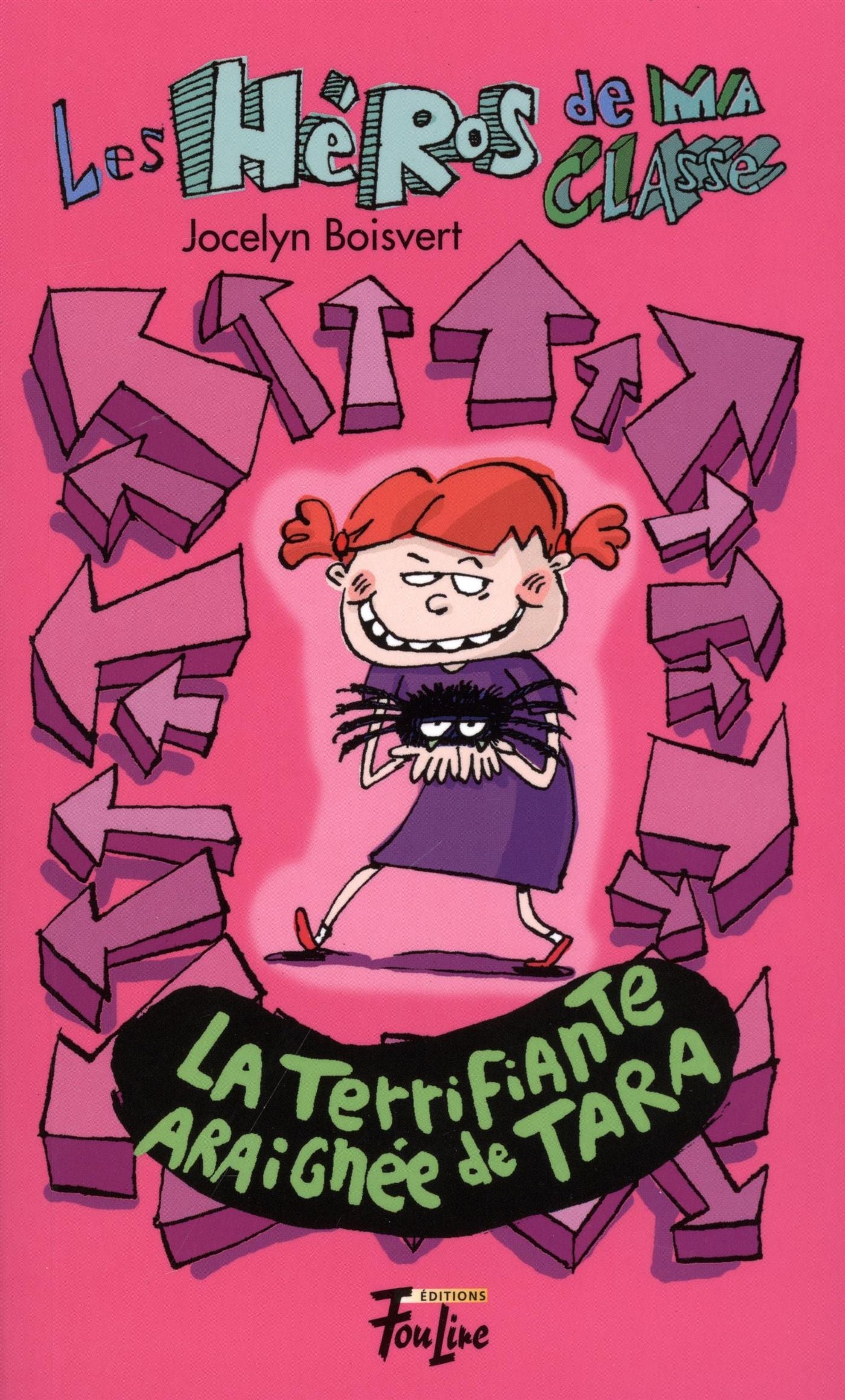 Livre ISBN 2895912912 Les héros de ma classe # 2 : La terrifiante araignée de Tara (Jocelyn Boisvert)