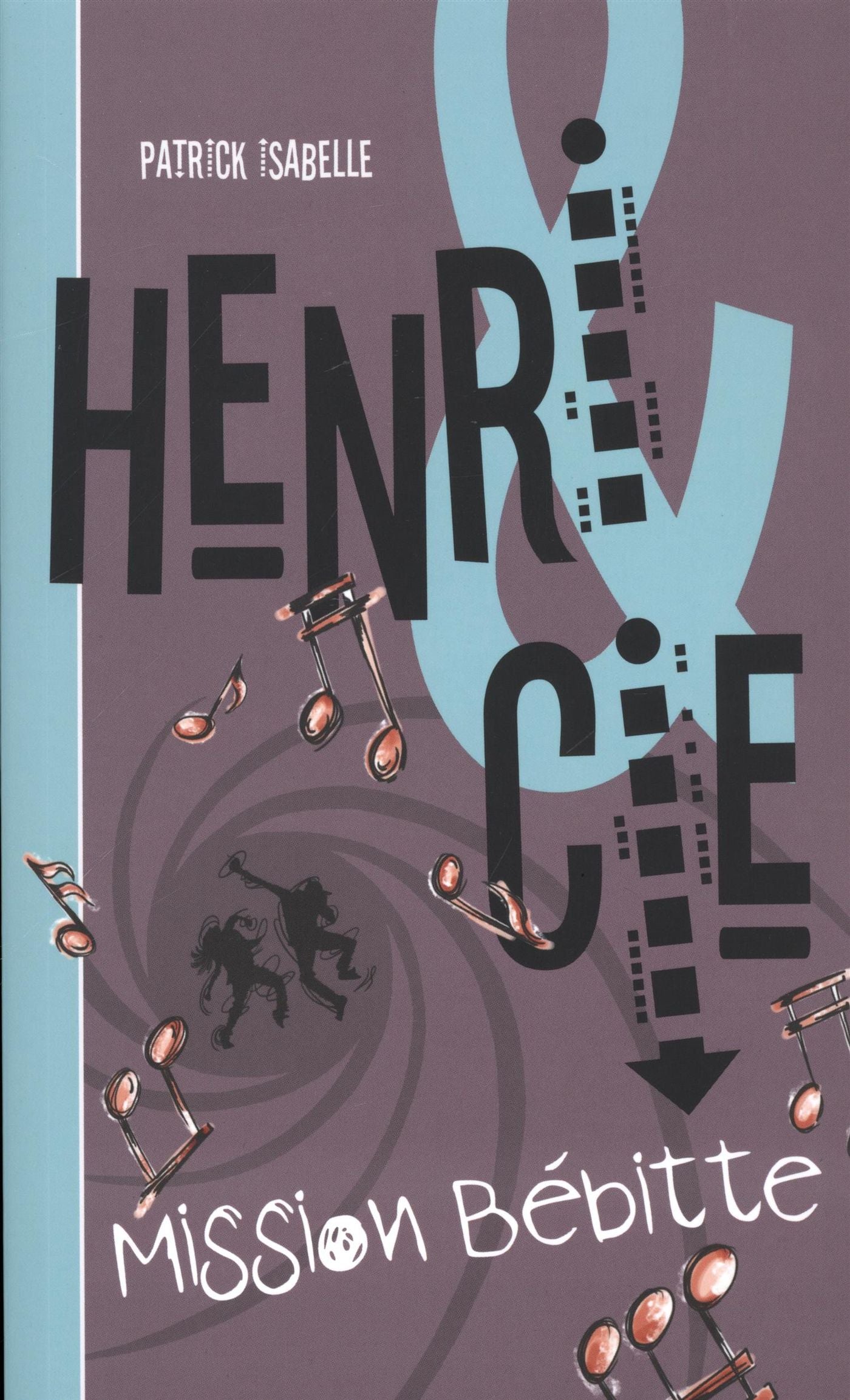 Livre ISBN  Henri & Cie # 2 : Mission bébitte (Patrick Isabelle)