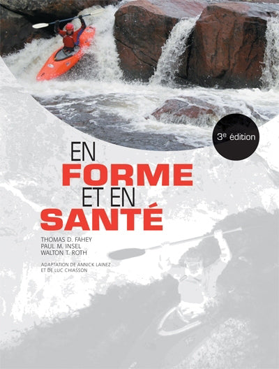 Livre En forme et en santé (3e édition) (Thomas D. Fahey, Paul M. Insel, Walton T. Roth) (Livre...