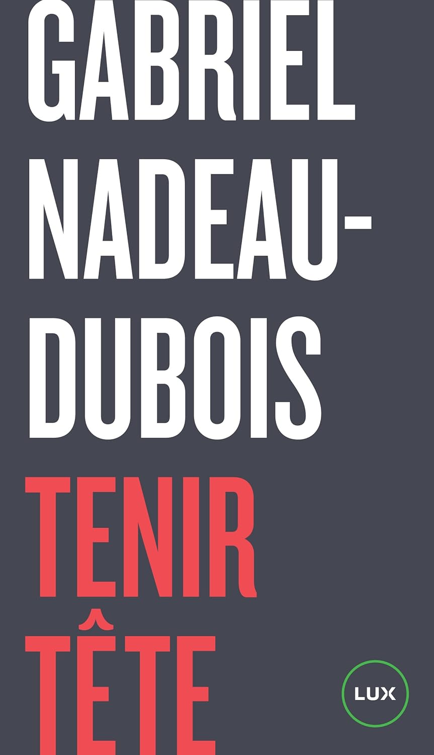 Livre Tenir tête (Gabriel Nadeau-Dubois) (Livre d'occasion) - ISBN 2895961751