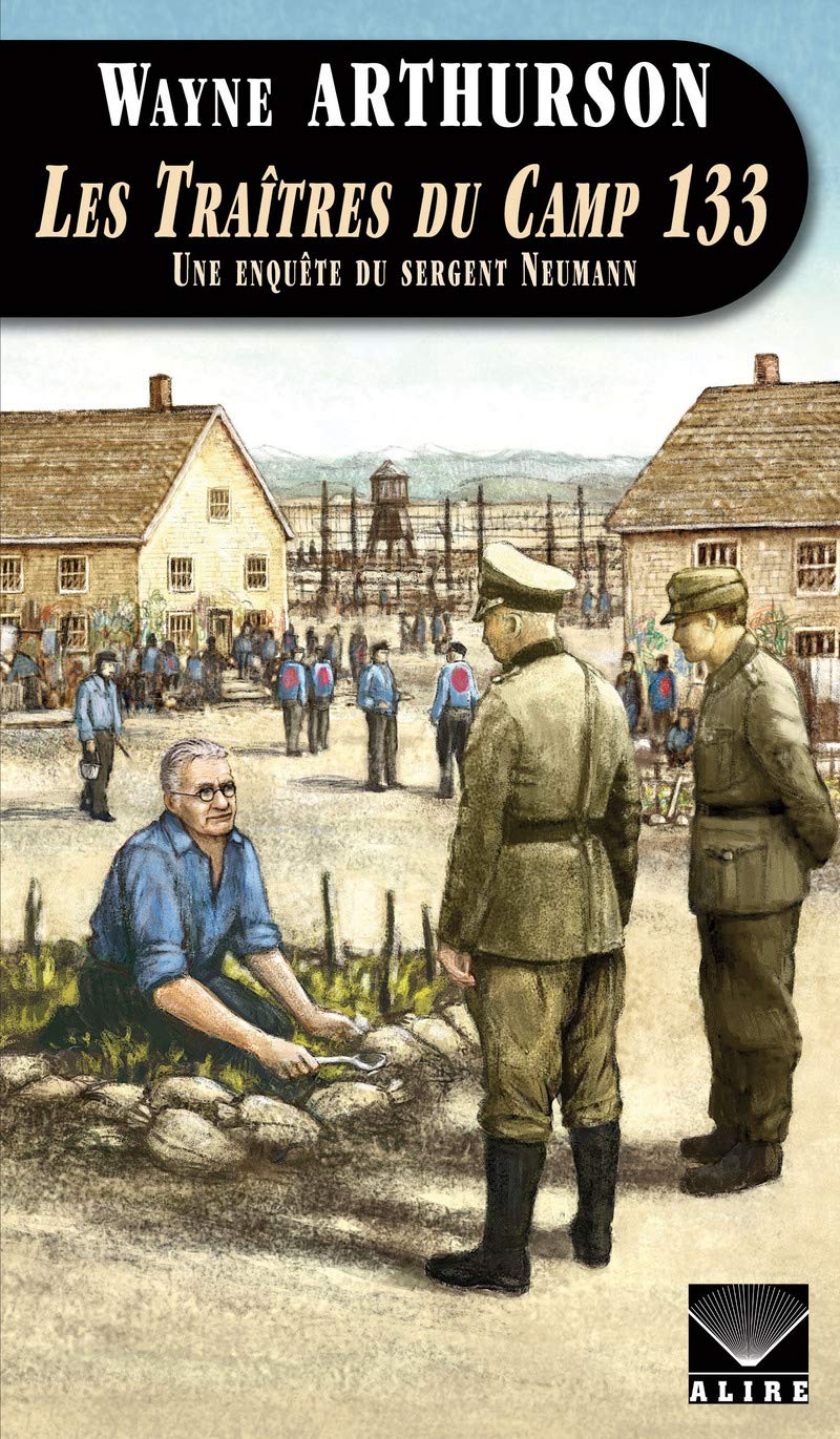Livre Les traîtres du Camp 133 : Une enquête du sergent Neumann - Wayne Arthurson (Livre neuf) - ...