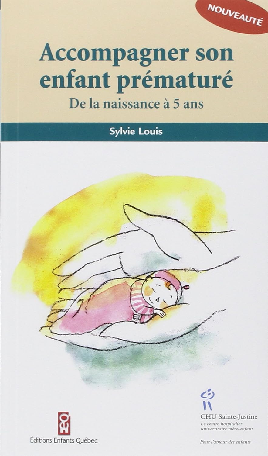 Livre ISBN 2896190856 Accompagner son enfant prématuré de la naissance à 5 ans (Sylvie Louis)
