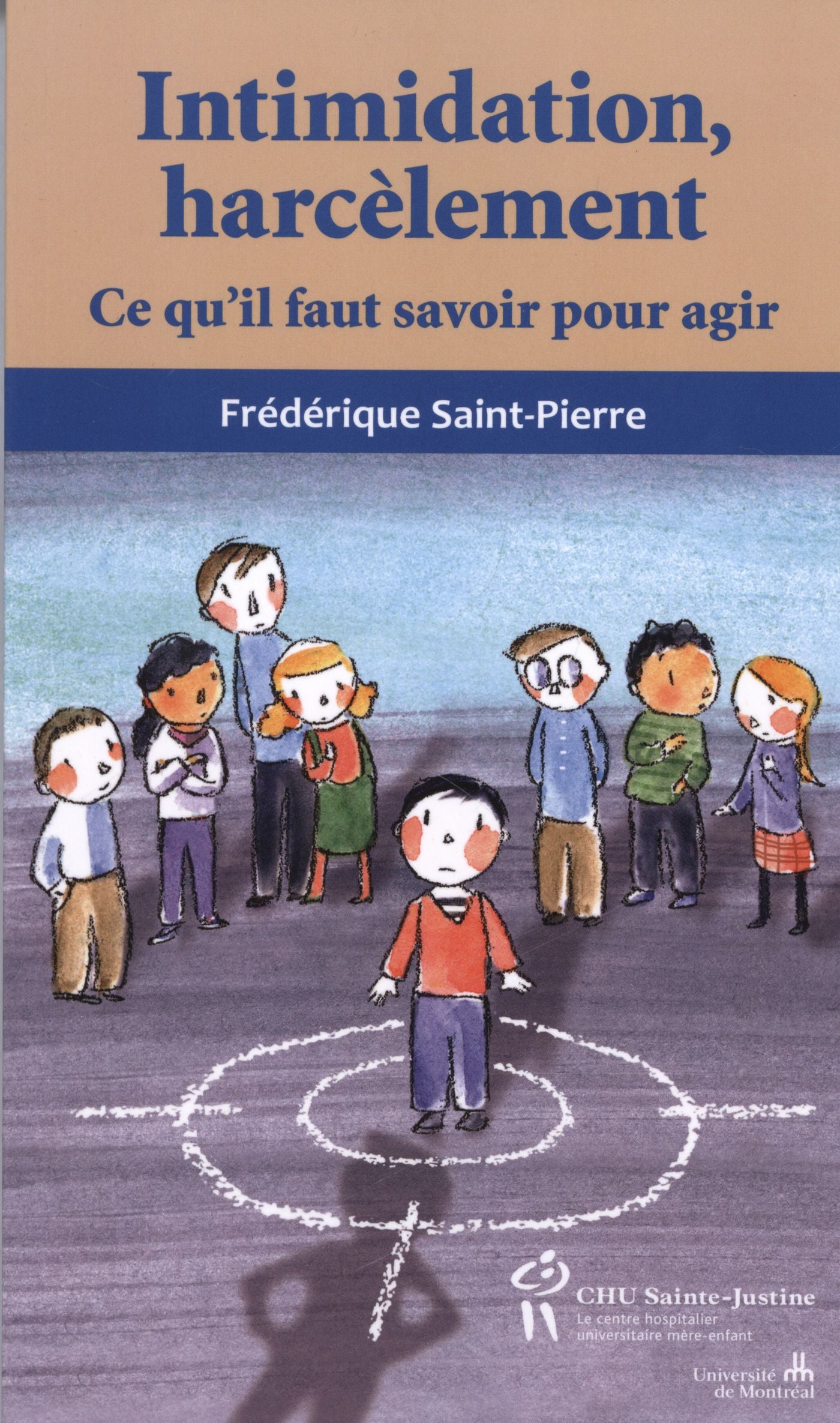 Livre Intimidation, harcèlement : Ce qu'il faut savoir pour agir - Frédérique Saint-Pierre (Livre...