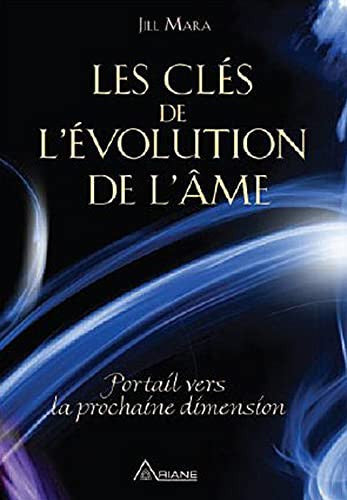 Livre Les clés de l'évolution de l'âme portail vers la prochaine dimension (Jill Mara) (Livre...