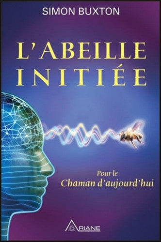 Livre L'abeille initiée pour le chaman d'aujourd'hui (Jean Hudon / Simon Buxton) (Livre...