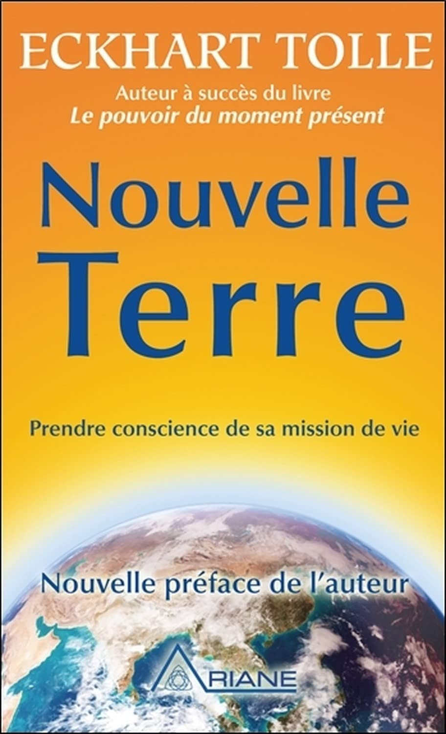 Livre Nouvelle Terre : Prendre conscience de sa mission de vie - Eckhart Tolle (Livre d'occasion)...