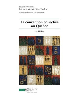 Livre La convention collective au Québec (2e édition) (Gérard Hébert, Patrice Jalette, Gilles...