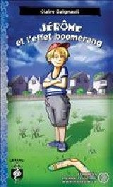 Livre Jérôme et l'effet boomerang - Claire Daignault (Livre neuf)
