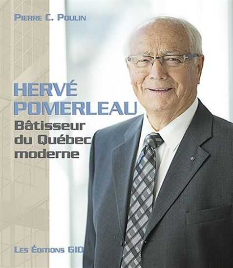 Livre Hervé Pomerleau : Bâtisseur du Québec moderne - Pierre C. Poulin (Livre d'occasion) - ISBN ...