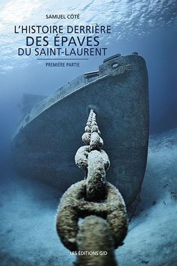 Livre L'histoire des épaves du Saint-Laurent - Samuel Côté (Livre neuf) - ISBN 2896343520