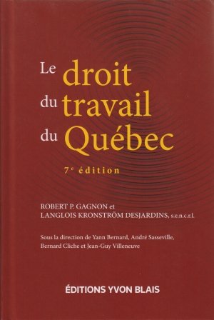 Livre Le droit du travail qu Québec (7e édition) - Robert P. Gagnon (Livre d'occasion) - ISBN 289...