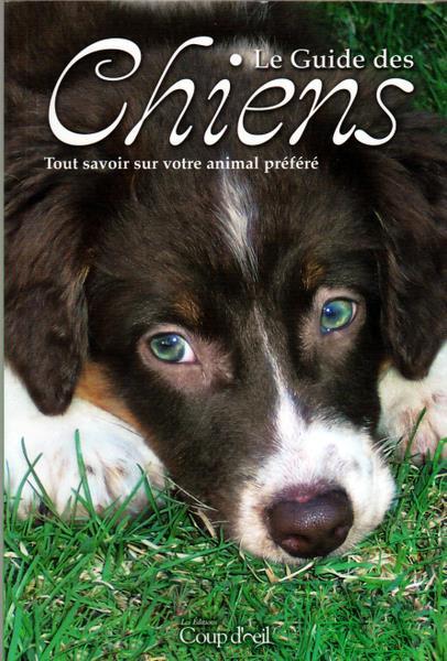 Livre Le guide des chiens : Tout savoir sur votre animal préféré - Collectif (Livre d'occasion) -...