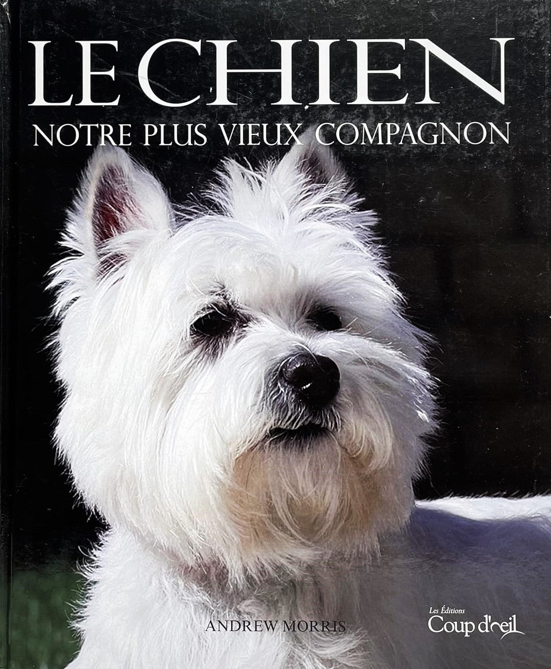 Livre Le chien : Notre plus vieux compagnon - Andrew Morris (Livre d'occasion)