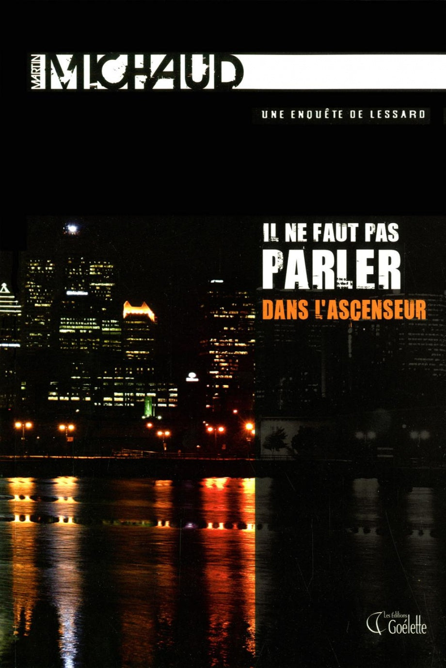 Livre Il ne faut pas parler dans l'ascenseur : Une enquête de Lessard (Martin Michaud) (Livre...