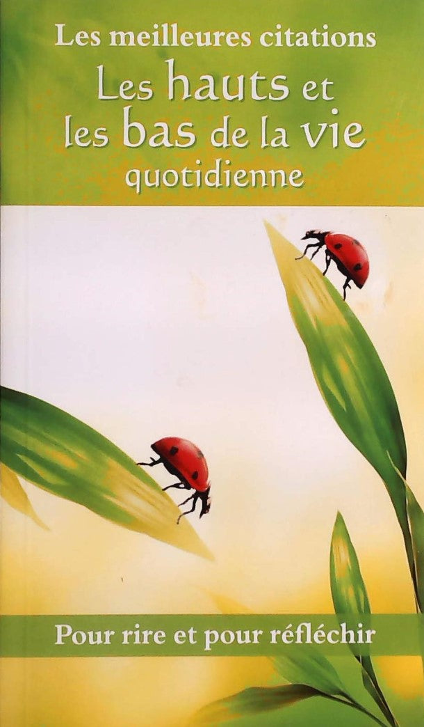 Livre Les hauts et les bas de la vie quotidienne : Les meilleures citations pour rire et pour réf...