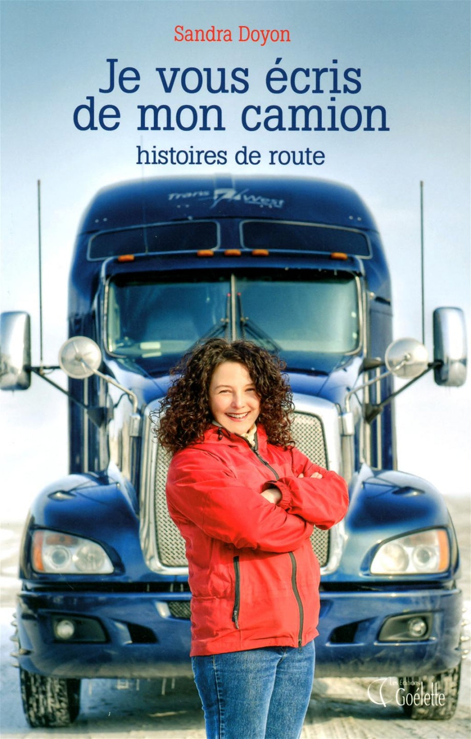 Livre Je vous écris de mon camion : histoires de route - Sandra Doyon (Livre d'occasion) - ISBN 2...
