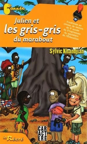 Livre Julien et les gris-gris du marabout (6e année) - Sylvie Khandjian (Livre d'occasion)