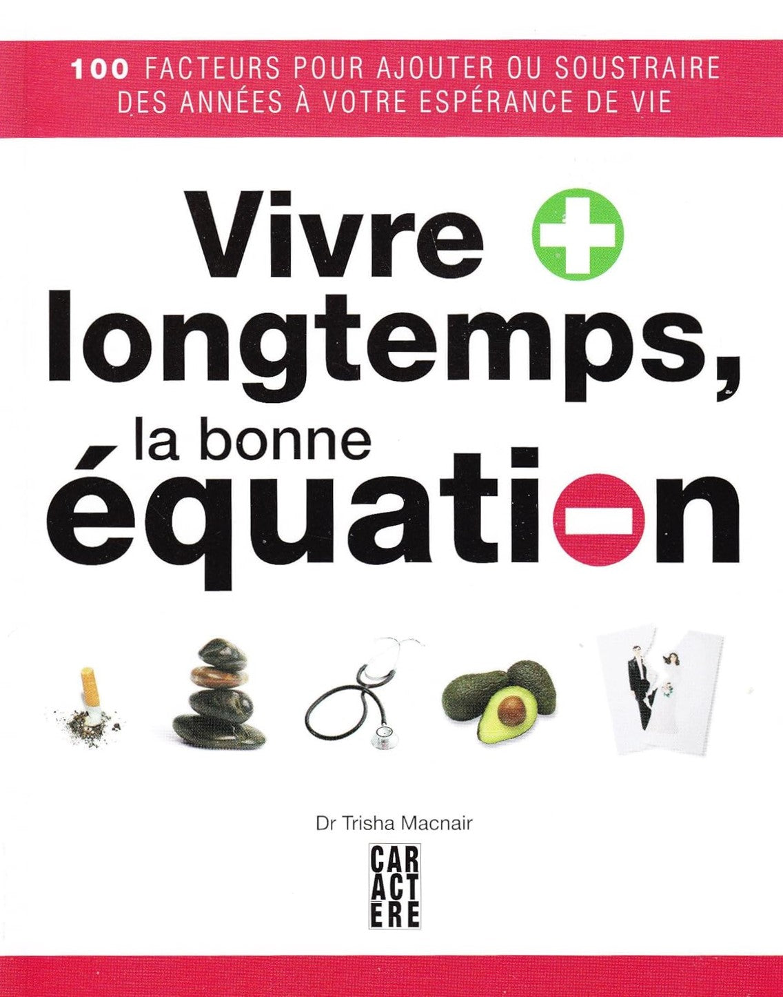Livre Vivre plus longtemps, la bonne équation - Trisha Macnair (Livre d'occasion) - ISBN 2896422277