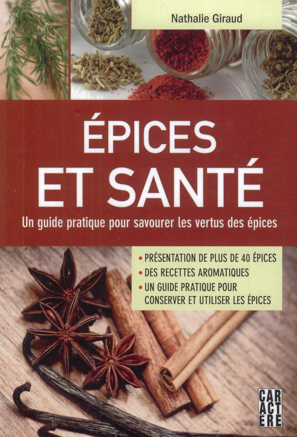 Livre Épices et santé : Un guide pratique pour savourer les vertus des épices - Nathalie Giraud (...