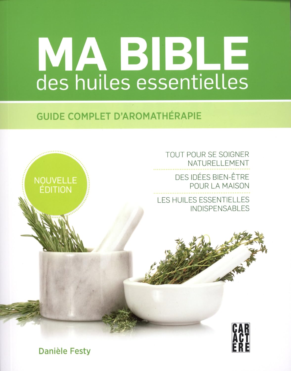 Livre Ma bible des huiles essentielles : Guide complet d'aromathérapie - Danièle Festy (Livre neu...