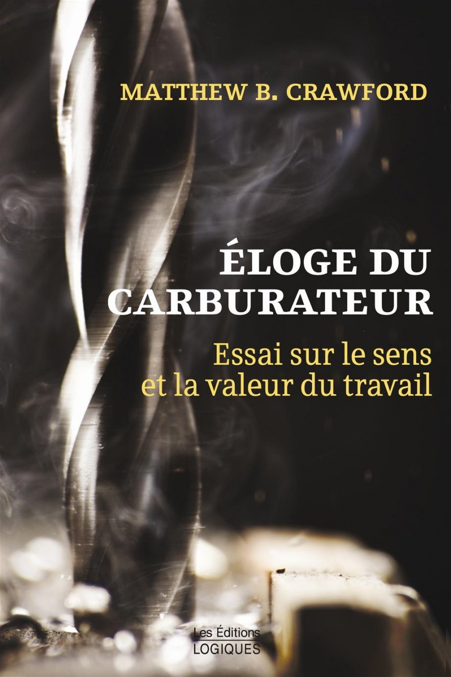 Livre Éloge du carburateur : Essai sur le sens et la valeur du travail - Matthew B. Crawford (Liv...