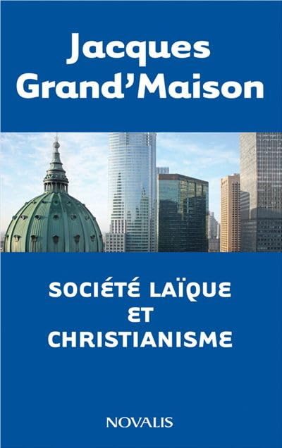 Livre Société laïque et christianisme - Jacques Grand'Maison (Livre d'occasion) - ISBN 2896462597