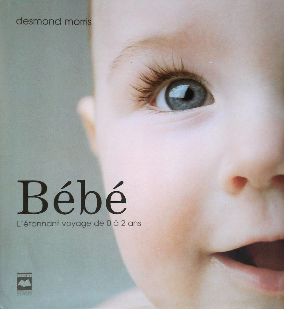 Livre Bébé: L'Étonnant voyage de 0 à 2 ans - Desmond Morris (Livre d'occasion) - ISBN 2896470816