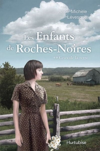Livre Les Enfants de Roches-Noires # 1 : Ceux de la terre (Anne-Michèle Lévesque) (Livre...