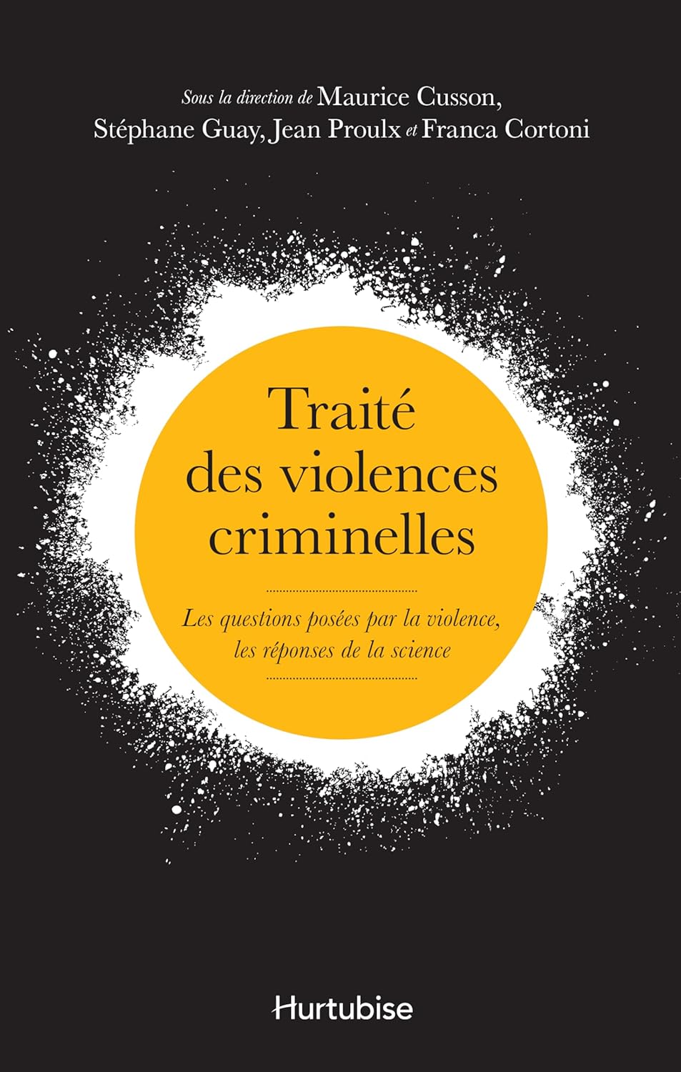Livre Traité des violences criminelles : Les questions posées par la violence, les réponses de la...