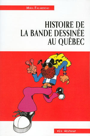 Livre Histoire de la bande dessinée au Québec - Mira Falardeau (Livre d'occasion)