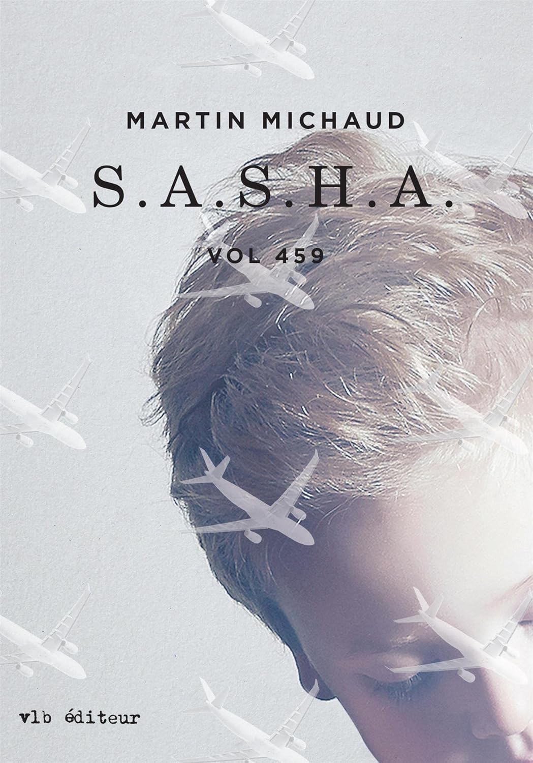 Livre ISBN 2896494863 S.A.S.H.A. Vol 459 (Martin Michaud)