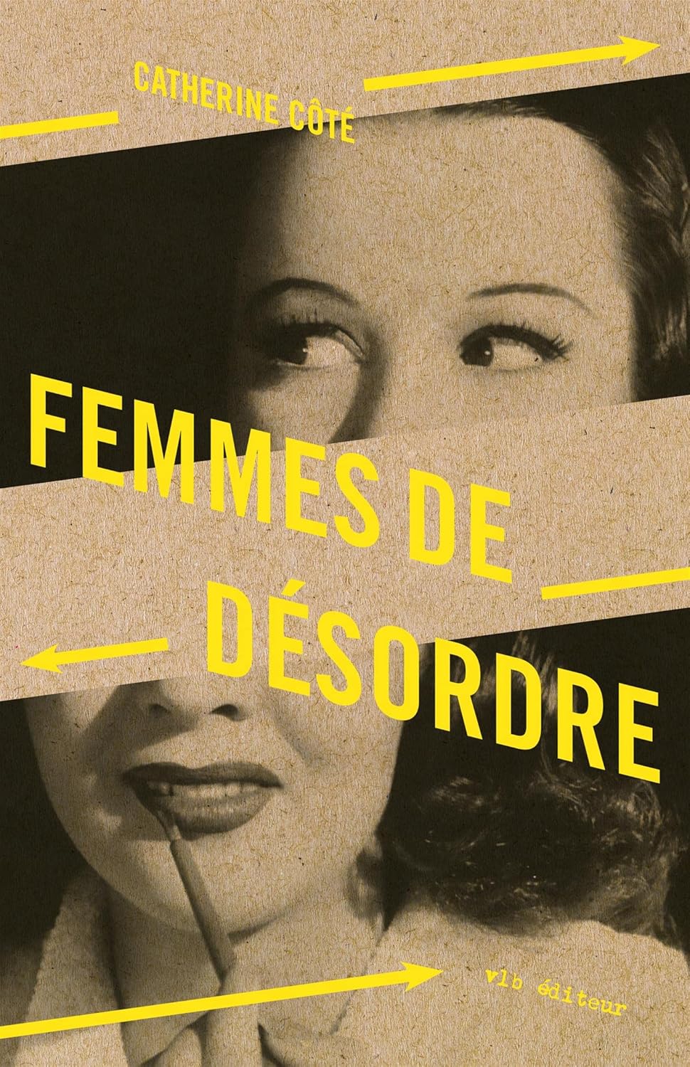 Femmes de désordre - Catherine Côté