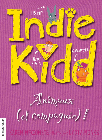 Indie Kidd # 8 : Animaux (et compagnie) ! - Karen McCombie