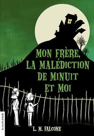Mon frère, la malédiction de minuit et moi - L.M. Falcone