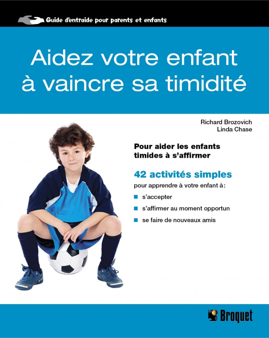 Livre Aidez votre enfant à vaincre sa timidité - Richard Brozovich (Livre neuf)
