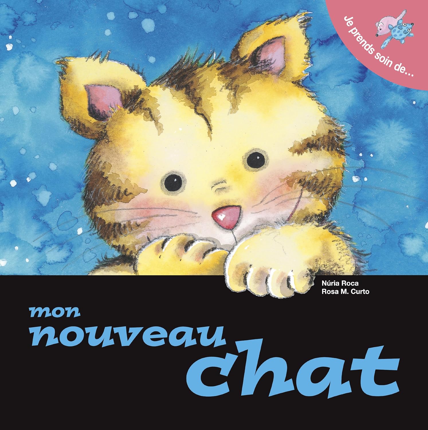 Je prends soin de... : Mon nouveau chat - Nuria Roca